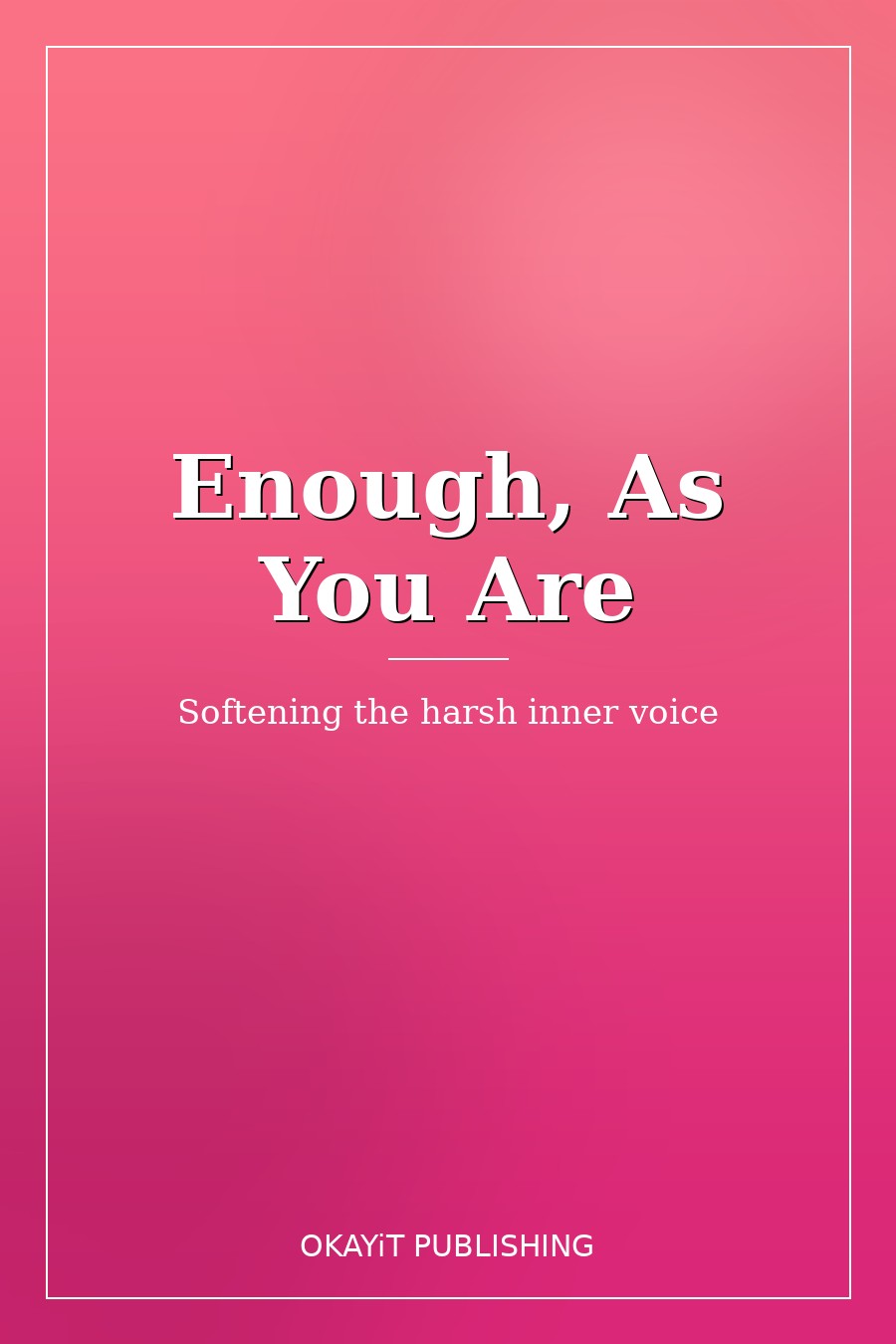 Enough, As You Are