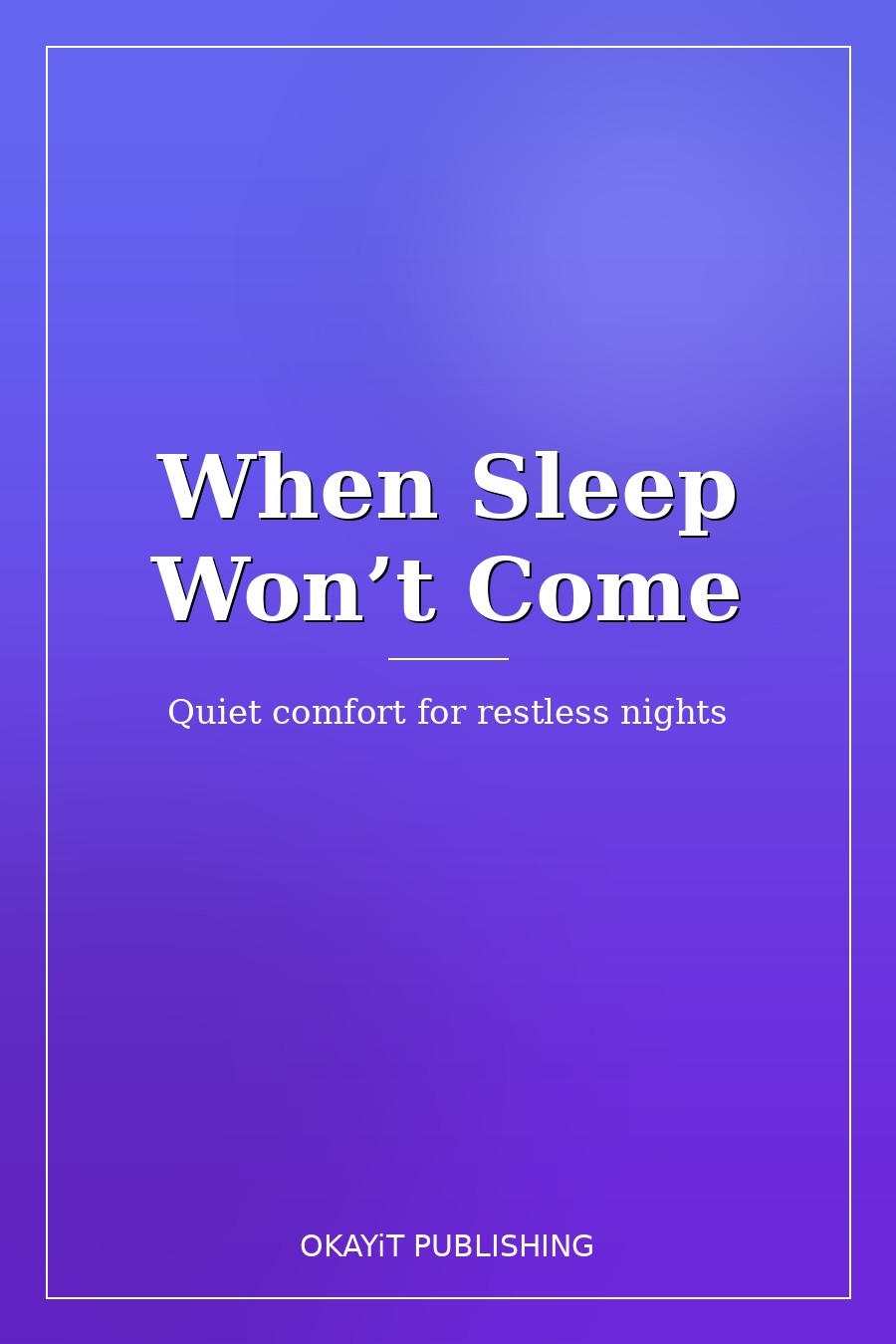 When Sleep Won't Come